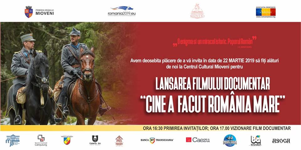 MIOVENI: „CINE A FĂCUT ROMÂNIA MARE”, premiera pe 22 martie!